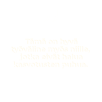 "Tämä on hyvä työväline myös niille, jotka eivät halua kasvotusten puhua"
