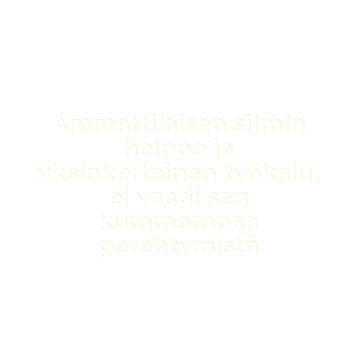 "Ammattilaisen silmin helppo ja yksinkertainen työkalu, ei vaadi sen kummempaa perehtymistä"